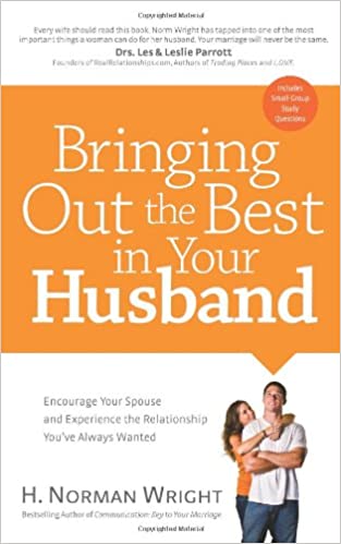 Bringing Out The Best In Your Husband HB - H Norman Wright